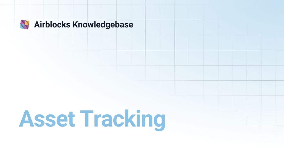 Asset Tracking | Airblocks Knowledgebase